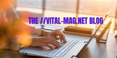 the ://vital-mag.net blog